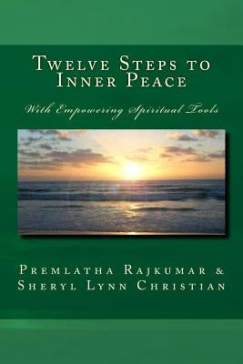 Twelve Steps to Inner Peace (b&w): With Empowering Spiritual Tools by Christian, Sheryl Lynn