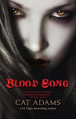 Blood Song: Book 1 of the Blood Singer Novels by Adams, Cat