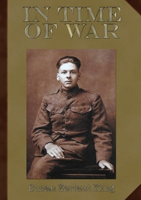 In Time of War by Zerlaut King, Susan