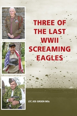 Three of the Last WWII Screaming Eagles by Groen, Jos