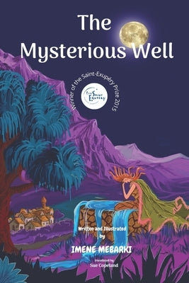 The Mysterious Well: Winner of the Saint-Exupéry Prize 2015. Amazing Picture Book. children's mystery for preteen boys and girls by Sue, Copeland