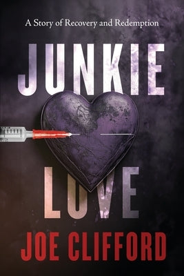 Junkie Love by Clifford, Joe