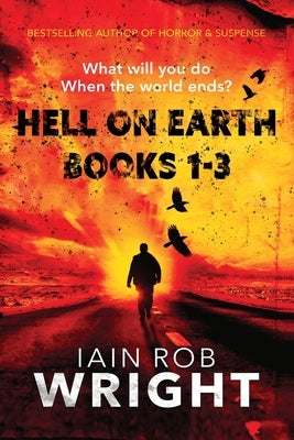 Hell On Earth Books 1-3 by Wright, Iain Rob