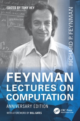 Feynman Lectures on Computation: Anniversary Edition by Hey, Tony