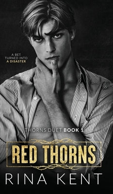 Red Thorns: A Dark New Adult Romance by Kent, Rina