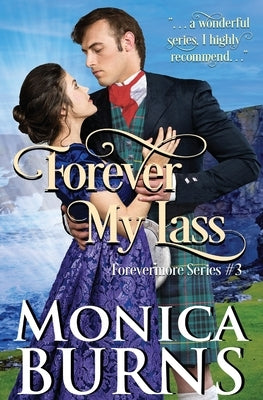 Forever My Lass by Burns, Monica