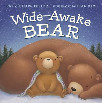 Wide-Awake Bear by Miller, Pat Zietlow