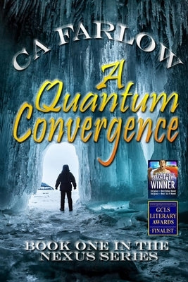 A Quantum Convergence: Book One in the Nexus Series by Farlow, Ca