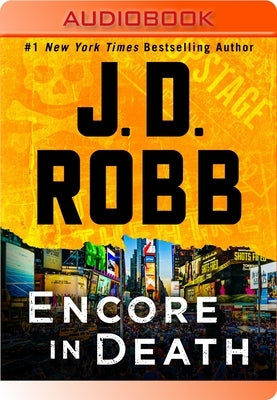 Encore in Death: An Eve Dallas Novel by Robb, J. D.