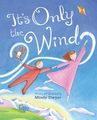 It's Only the Wind by Dwyer, Mindy