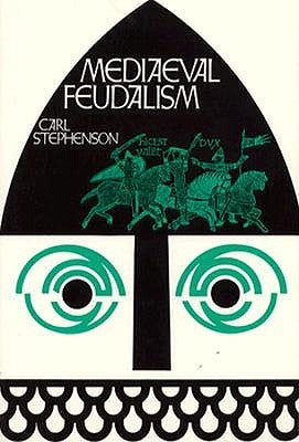 Mediaeval Feudalism by Stephenson, Carl