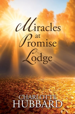 Miracles at Promise Lodge by Hubbard, Charlotte