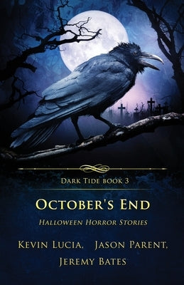 October's End: Halloween Horror Stories by Lucia, Kevin