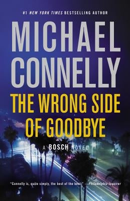 The Wrong Side of Goodbye by Connelly, Michael