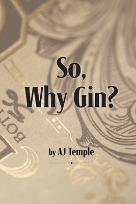 So, Why Gin? by Temple, Aj