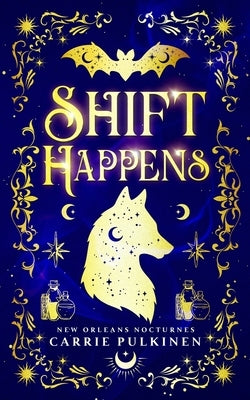 Shift Happens: A Paranormal Romantic Comedy by Pulkinen, Carrie