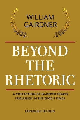 Beyond the Rhetoric: Expanded Edition by Gairdner, William