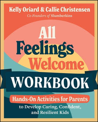All Feelings Welcome Workbook by Oriard, Kelly