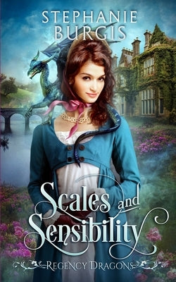 Scales and Sensibility: A Regency Fantasy Rom-Com by Burgis, Stephanie