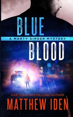 Blueblood: A Marty Singer Mystery by Iden, Matthew