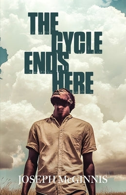 The Cycle Ends Here by McGinnis, Joseph