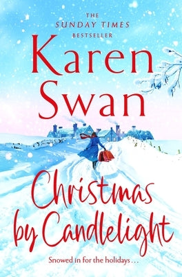 Christmas by Candlelight: A Cozy, Escapist Festive Treat of a Novel by Swan, Karen