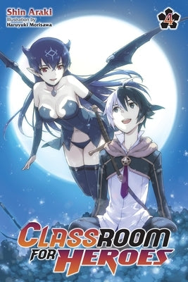 Classroom for Heroes, Vol. 4 by Araki, Shin