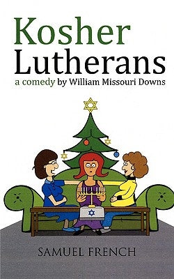 Kosher Lutherans by Missouri Downs, William