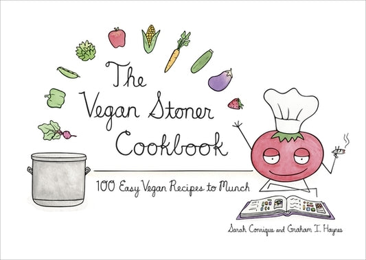 The Vegan Stoner Cookbook by Conrique, Sarah