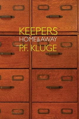 Keepers: Home & Away by Kluge, P. F.