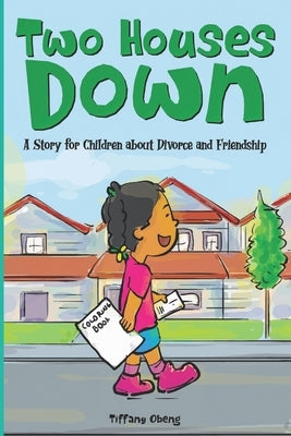 Two Houses Down: A Story for Children about Divorce and Friendship: (Books about Separation for Kids) by Audi, Ricky