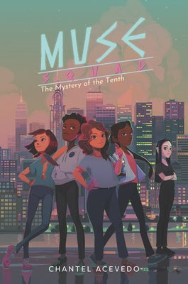 Muse Squad: The Mystery of the Tenth by Acevedo, Chantel