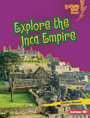 Explore the Inca Empire by Ransom, Candice