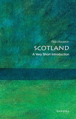 Scotland: A Very Short Introduction by Houston, Rab