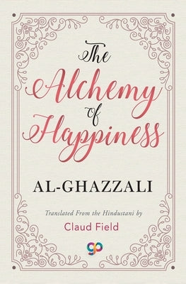 The Alchemy of Happiness by Al-Ghazzali