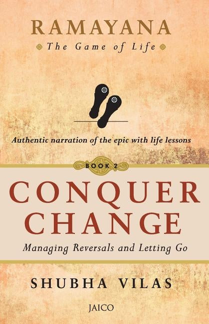 Ramayana: The Game of Life Conquer Change by Vilas, Shubha