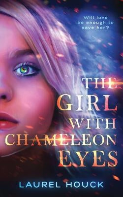 The Girl with Chameleon Eyes by Houck, Laurel