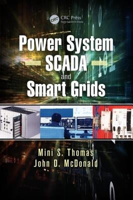 Power System Scada and Smart Grids by Thomas, Mini S.