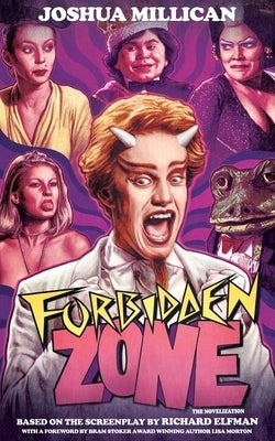 Forbidden Zone: The Novelization by Millican, Joshua