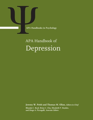 APA Handbook of Depression: Volume 1: Classification, Co-Occurring Conditions, and Etiological Processes; Volume 2: Minoritized Populations, Lifespan by Pettit, Jeremy W.