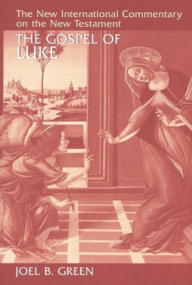 The Gospel of Luke by Green, Joel B.