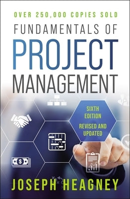 Fundamentals of Project Management, Sixth Edition by Heagney, Joseph