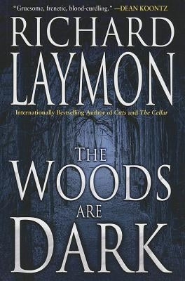 The Woods Are Dark by Laymon, Richard