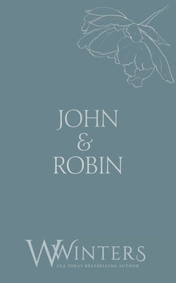 John & Robin: Forget Me Not by Winters, Willow