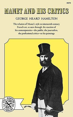 Manet and His Critics by Hamilton, George Heard