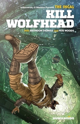 The Incal: Kill Wolfhead by Thomas, Brandon