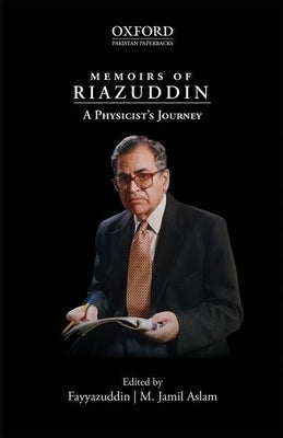 Memoirs of Riazuddin: A Physicists Journey by Fayyazuddin