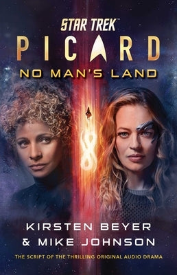 Star Trek: Picard: No Man's Land: The Script of the Thrilling Original Audio Drama by Beyer, Kirsten