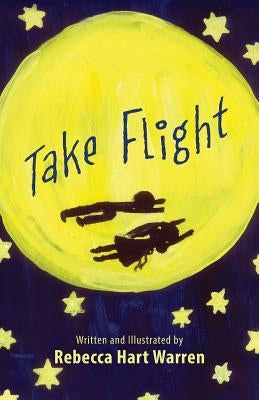 Take Flight by Warren, Rebecca Hart