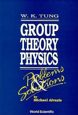 Group Theory in Physics: Problems and Solutions by Aivazis, Michael